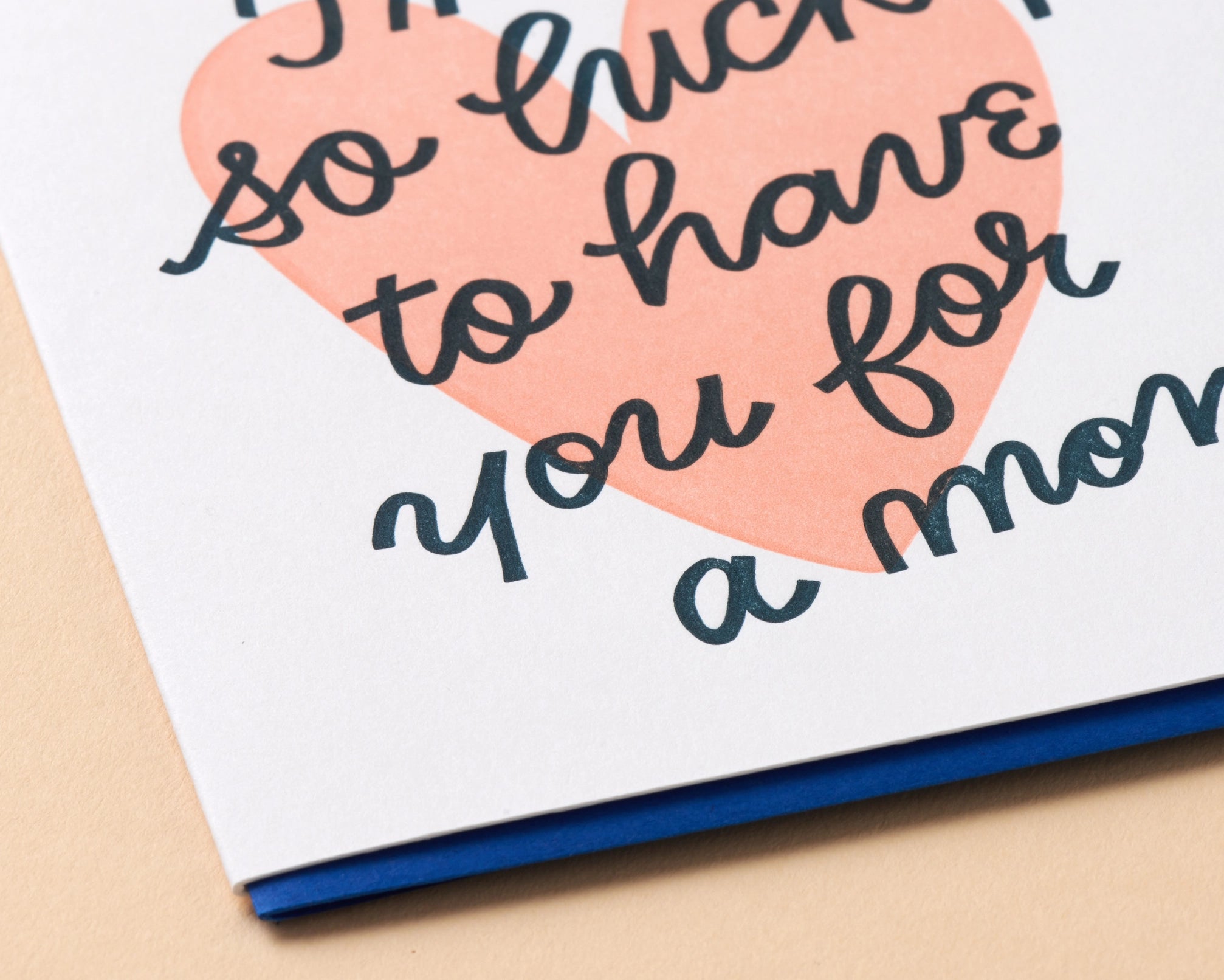 Lucky You're My Mom Letterpress Greeting Card